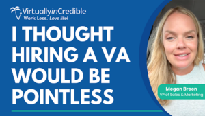 Hiring a VA When You’re Too Busy to Get Organized